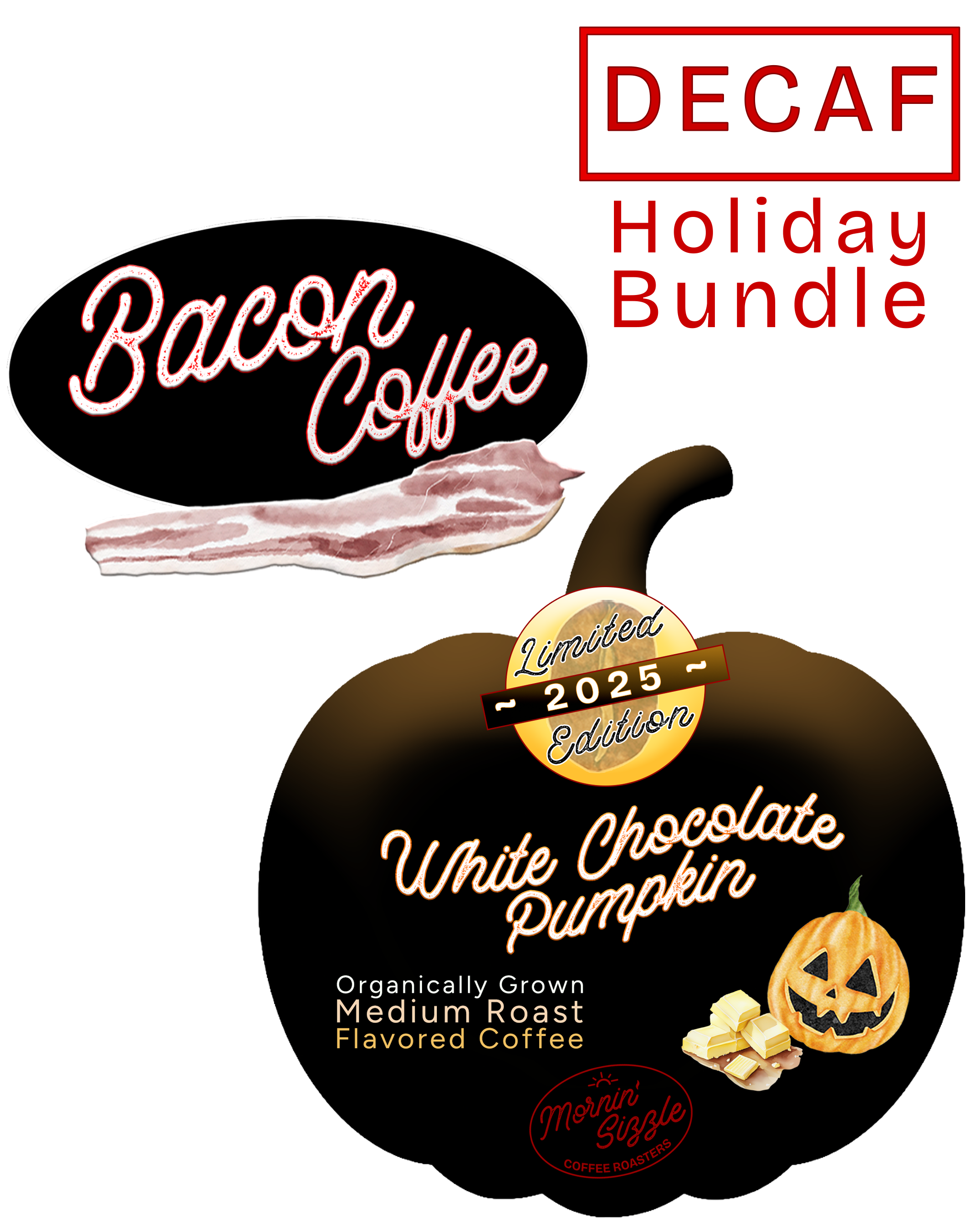 Sweet No Spice DECAF Bundle 🎃🥓☕️  LIMITED EDITION ➜ Buttery White Chocolate Pumpkin 🎃 + 🥓 Bacon Flavored Coffee ➜ Set of 2